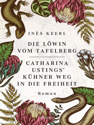 cover image of Die Löwin vom Tafelberg. Catharina Ustings' kühner Weg in die Freiheit
